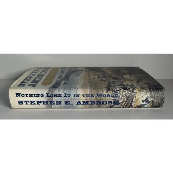 Nothing Like It in the World by Stephen Ambrose Transcontinental Railroad 1st Ed - Picture 3 of 8
